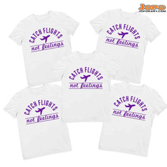 Catch Flights not Feelings Vacation Group Tshirts