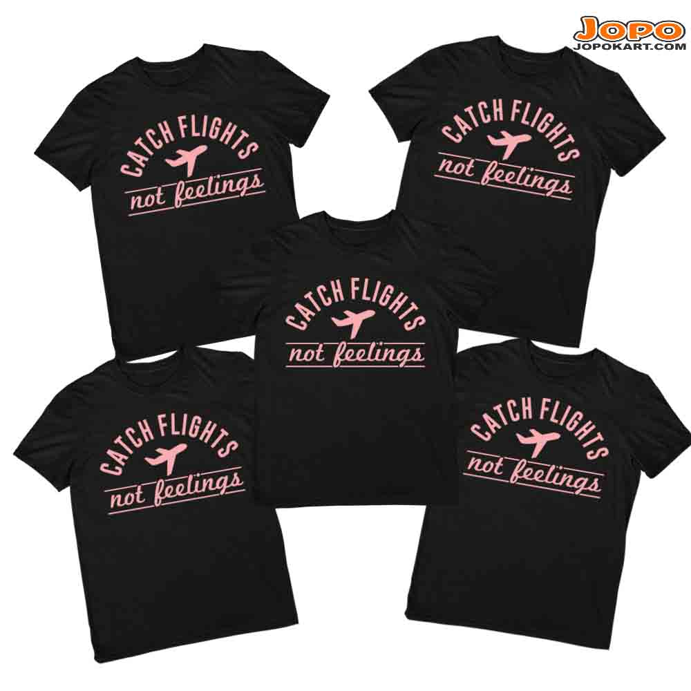 Catch Flights not Feelings Vacation Group Tshirts