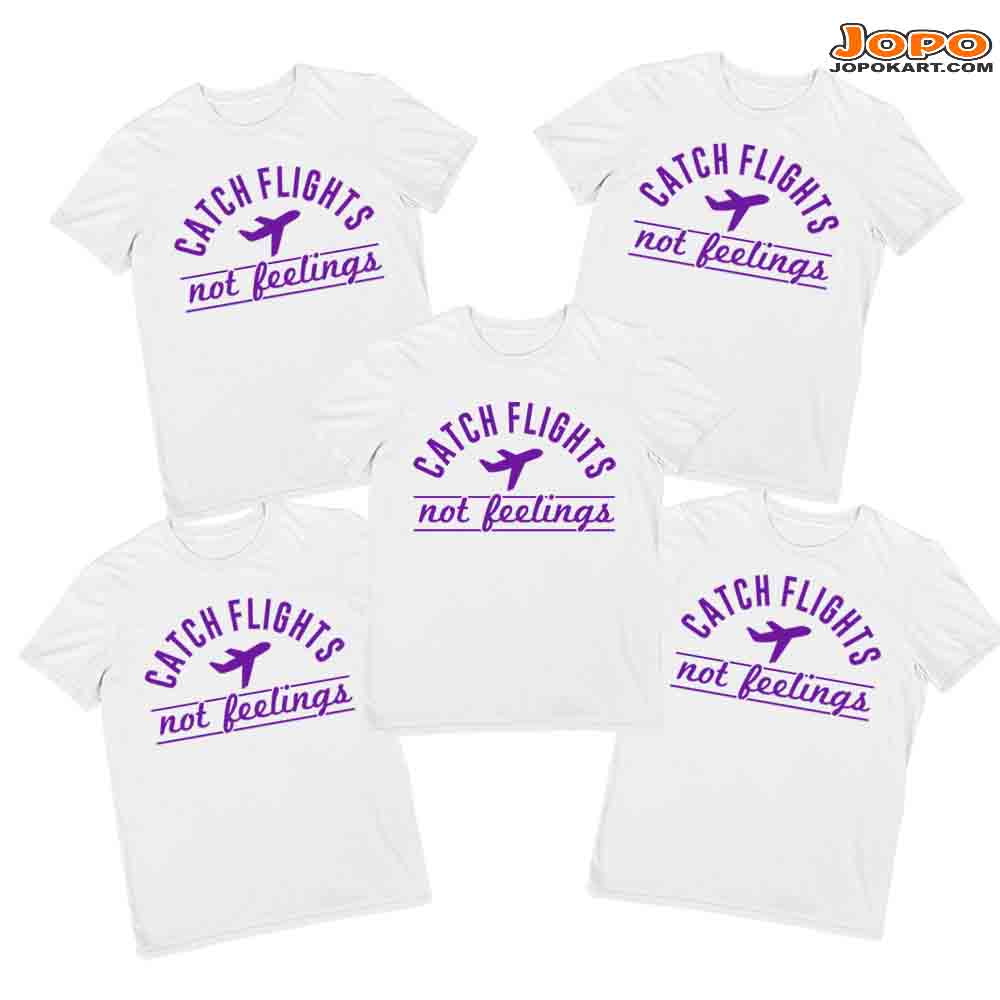 Catch Flights not Feelings Vacation Group Tshirts