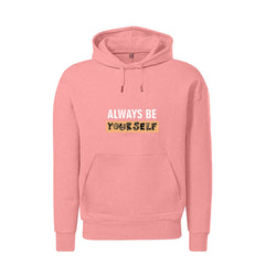 Always be Yourself Hoodie